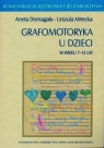 Grafomotoryka u dzieci w wieku 7-13 lat Domagała Aneta, Mirecka Urszula