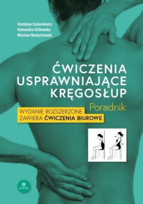 Ćwiczenia usprawniające kręgosłup. Poradnik w.5 - Stanisław Szabuniewicz, Aleksandra Orlikowska, Wiesław Niesłuchowski