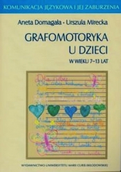 Grafomotoryka u dzieci w wieku 7-13 lat - Aneta Domagała