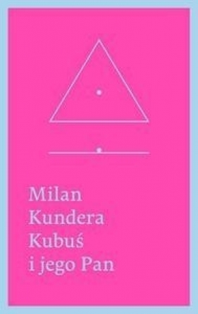 Kubuś i jego Pan Hołd w trzech aktach dla Denisa Diderota - Kundera Milan