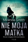 Nie moja matka wyd. kieszonkowe Miranda Smith