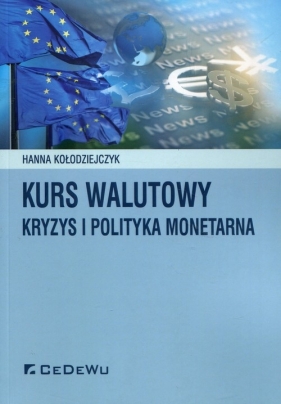 Kurs walutowy kryzys i polityka monetarna - Kołodziejczyk Hanna