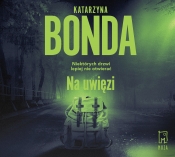 Na uwięzi - Katarzyna Bonda