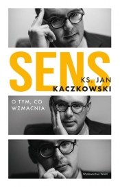 Sens. O tym co wzmacnia - Jan Kaczkowski