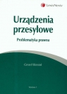 Urządzenia przesyłowe. Problematyka prawna  Bieniek Gerard