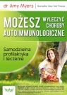 Możesz wyleczyć choroby autoimmunologiczne Amy Myers
