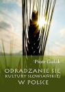 Odradzanie się kultury słowiańskiej w Polsce Piotr Gulak