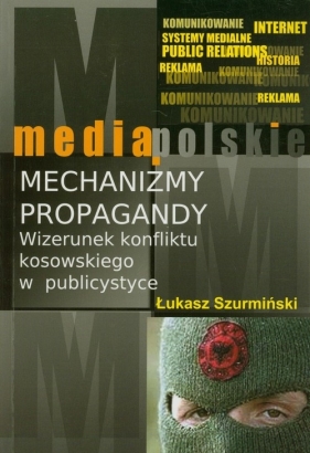 Mechanizmy propagandy - Szurmiński Łukasz
