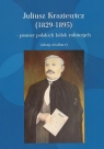 Juliusz Kraziewicz (1829-1895) - pionier polskich kółek rolniczych