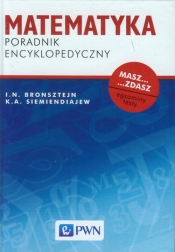 Matematyka Poradnik encyklopedyczny - Bronsztejn I.N., Siemiendiajew K.A.