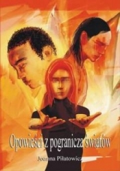 Opowieści z pogranicza światów