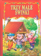 Trzy małe świnki (Uszkodzona okładka) - Opracowanie zbiorowe