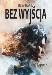 Bez wyjścia - Lidia Tasarz