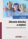 Zdrowie dziecka a otyłość Poradnik dla lekarzy, pielęgniarek i