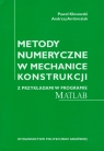 Metody numeryczne w mechanice konstrukcji z przykładami w programie Kłosowski Paweł, Ambroziak Andrzej