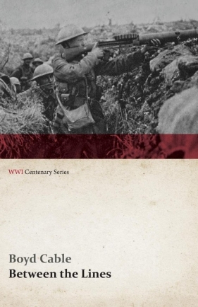 Between the Lines (WWI Centenary Series) - Cable Boyd