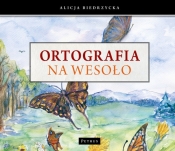 Ortografia na wesoło - Alicja Biedrzycka