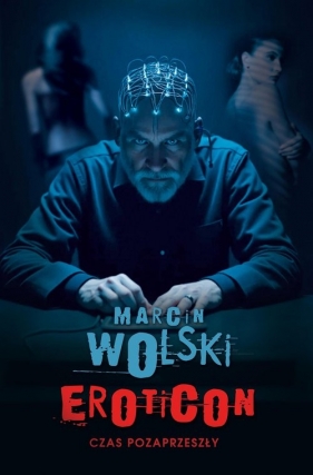 Eroticon. Czas pozaprzeszły - Marcin Wolski