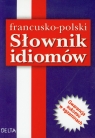 Słownik idiomów francusko polski  Słobodska Mirosława