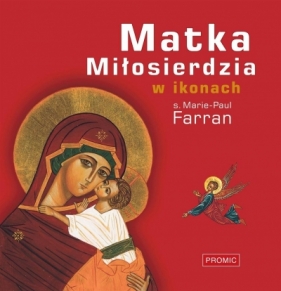 Matka Miłosierdzia w ikonach - Marie-Paul Farran