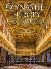 Dynastie Europy i ich rezydencje (Uszkodzona okładka)