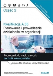 Kwalifikacja A.35 Planowanie i prowadzenie działalności w organizacji Podręcznik do nauki zawodu technik ekonomista Część 2
