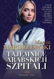 Tajemnice arabskich szpitali T.1 DL - Marcin Margielewski