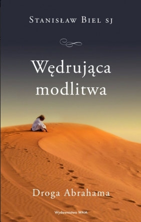 Wędrująca modlitwa - Stanisław Biel SJ