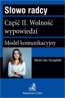 Słowo radcy. Część 2. Wolność wypowiedzi. Model komunikacyjny