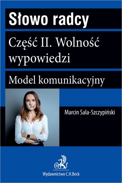Słowo radcy. Część 2. Wolność wypowiedzi. Model komunikacyjny