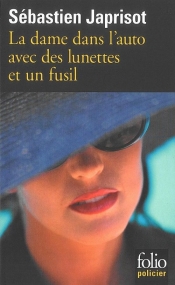 La dame dans l'auto avec des lunettes et un fusil - Sebastien Japrisot