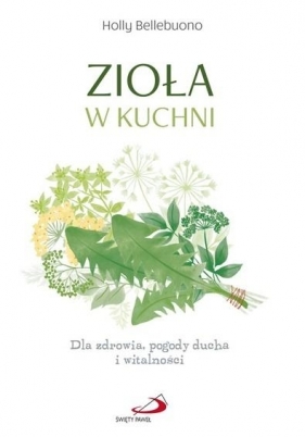 Zioła w kuchni - Holly Bellebuono