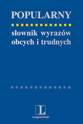 Popularny słownik wyrazów obcych i trudnych - Markowski Andrzej, Pawelec Radosław