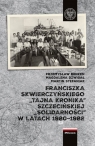 Franciszka Skwierczyńskiego tajna kronika Szczecińskiej Solidarności w Dźwigał Magdalena, Benken Przemysław, Stefaniak Marcin