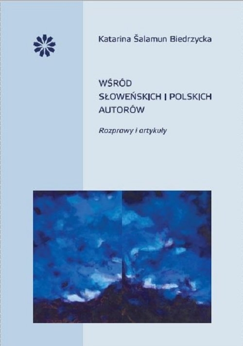 Wśród słoweńskich i polskich autorów Salamun Biedrzycka Katarina