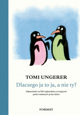 Dlaczego ja to ja, a nie ty? - Tomi Ungerer