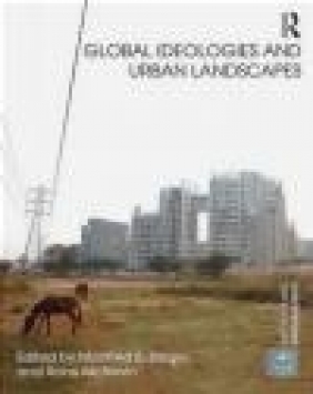 Global Ideologies and Urban Landscapes Manfred B. Steger