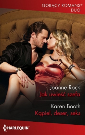 Jak uwieść szefa - Rock Joanne, Booth Karen