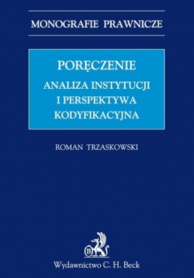 Poręczenie Analiza instytucji i perspektywa kodyfikacyjna - Trzaskowski Roman