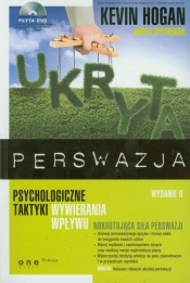 Ukryta perswazja Psychologiczne taktyki wywierania wpływu