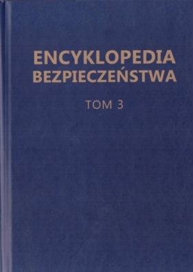 Encyklopedia Bezpieczeństwa T.3 L-R - Opracowanie zbiorowe