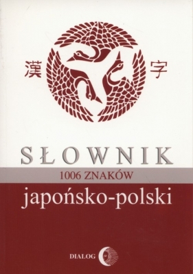 Słownik japońsko-polski 1006 znaków - Iwanow Bratisław<br />