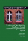 Potyczki z codziennością Społeczność lokalna jako źródło Kazimiera Wódz, Witold Mandrysz, Maciej Klimek