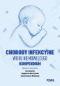 Choroby infekcyjne wieku niemowlęcego. Kompendium - Magdalena Marczyńska .