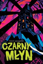 Czarny Młyn - Marcin Szczygielski