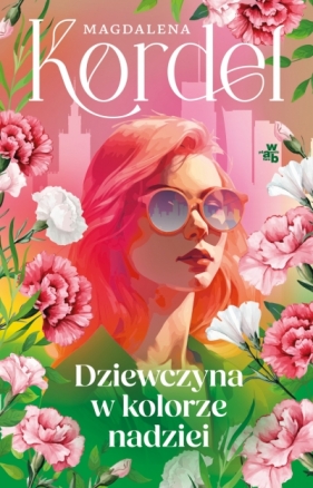 Dziewczyna w kolorze nadziei - Magdalena Kordel