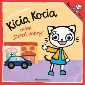 Kicia Kocia mówi: "dzień dobry" - Anita Głowińska