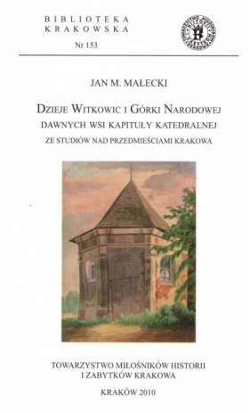 Dzieje Witkowic i Górki Narodowej dawnych wsi... - Jan Małecki