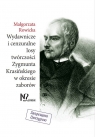 Wydawnicze i cenzuralne losy twórczości Zygmunta Krasińskiego w okresie Rowicka Małgorzata