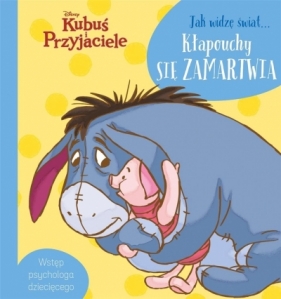 Jak widzę świat... Kłapouchy się zamartwia. Disney Kubuś i przyjaciele - Opracowanie zbiorowe